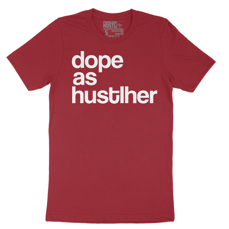 Dope As Hustlher T-Shirt