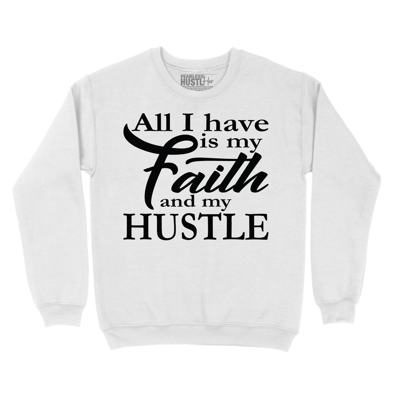 Faith & Hustle Sweatshirt