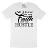 Faith & Hustle T-Shirt