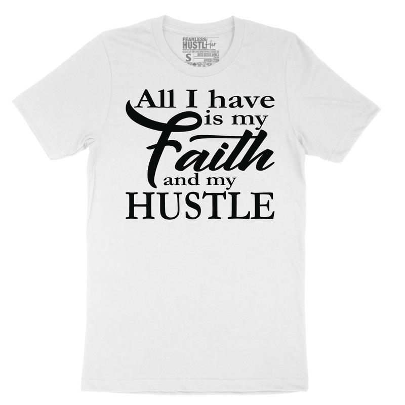 Faith & Hustle T-Shirt